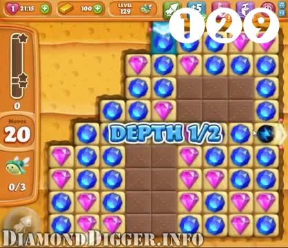 Diamond Digger Saga : Level 129 – Videos, Cheats, Tips and Tricks