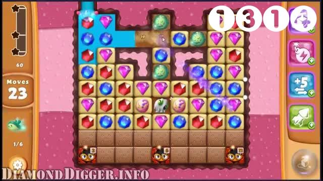 Diamond Digger Saga : Level 1314 – Videos, Cheats, Tips and Tricks
