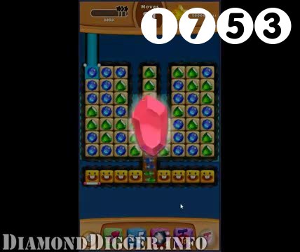 Diamond Digger Saga : Level 1753 – Videos, Cheats, Tips and Tricks