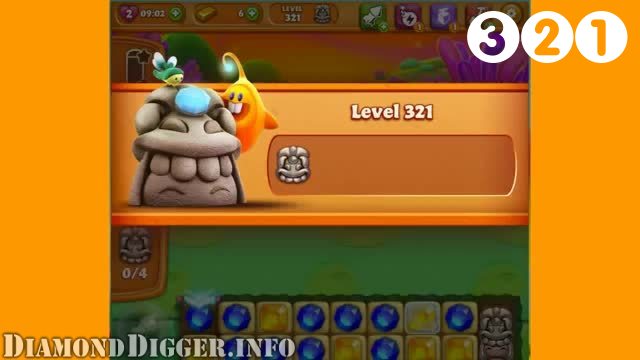 Diamond Digger Saga : Level 321 – Videos, Cheats, Tips and Tricks